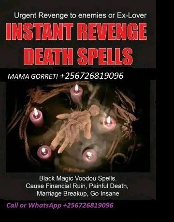 +256726819096} TOP LEADING DEATH/ REVENGE SPELLS THAT WORK OVERNIGHT IN USA, CANADA, AUSTRALIA, UK